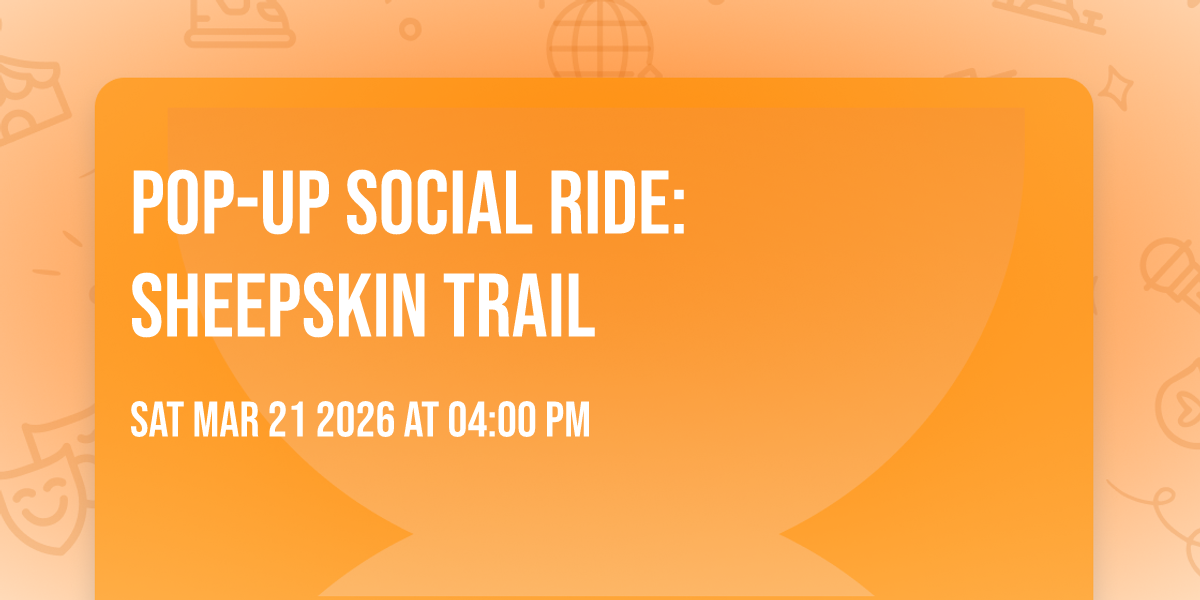 Pop-Up Social Ride: Sheepskin Trail 