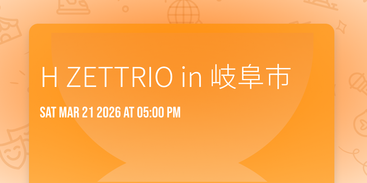 H ZETTRIO in 岐阜市
