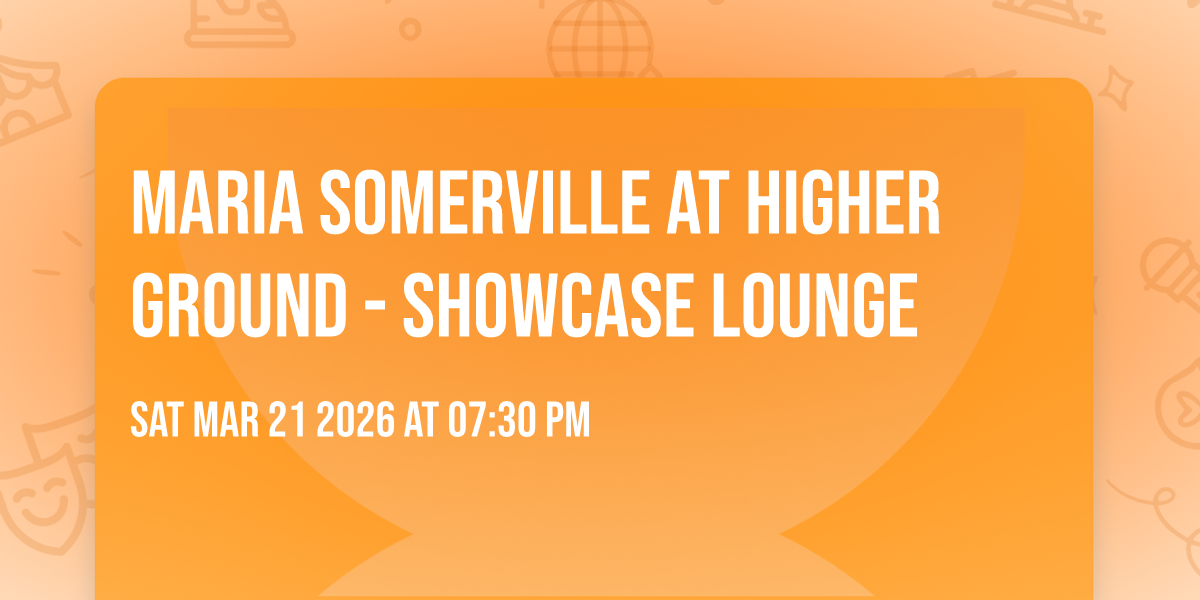 Maria Somerville at Higher Ground - Showcase Lounge