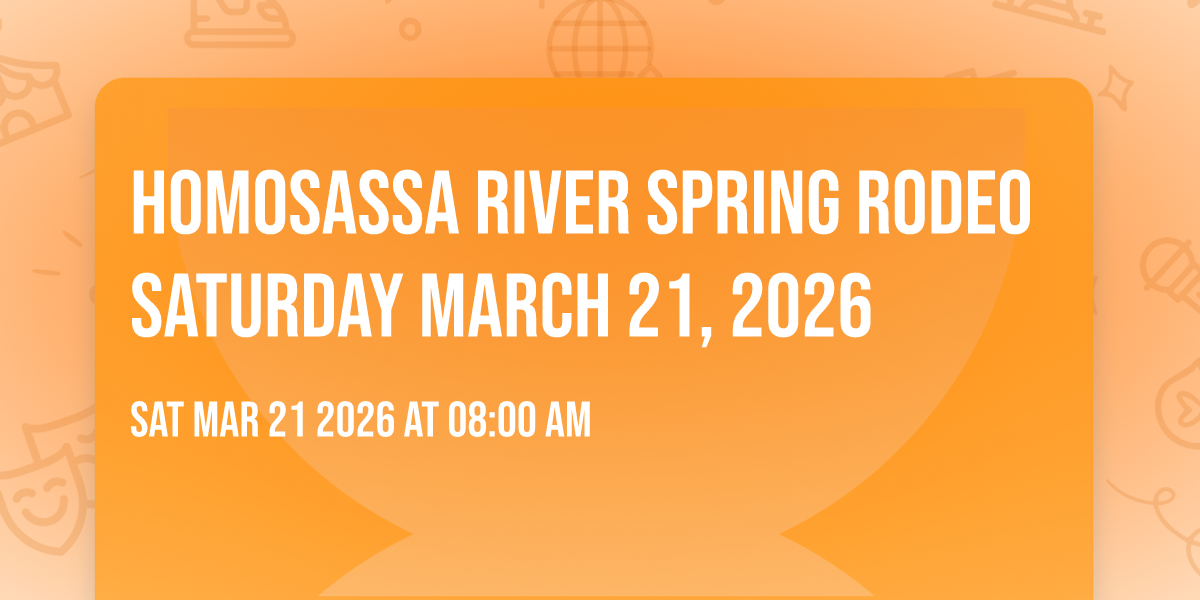 Homosassa River Spring Rodeo Saturday March 21, 2026