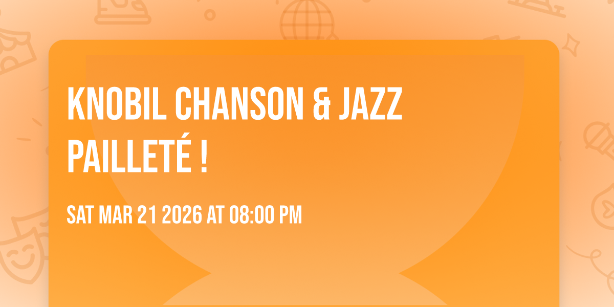 KNOBIL Chanson & Jazz pailleté !