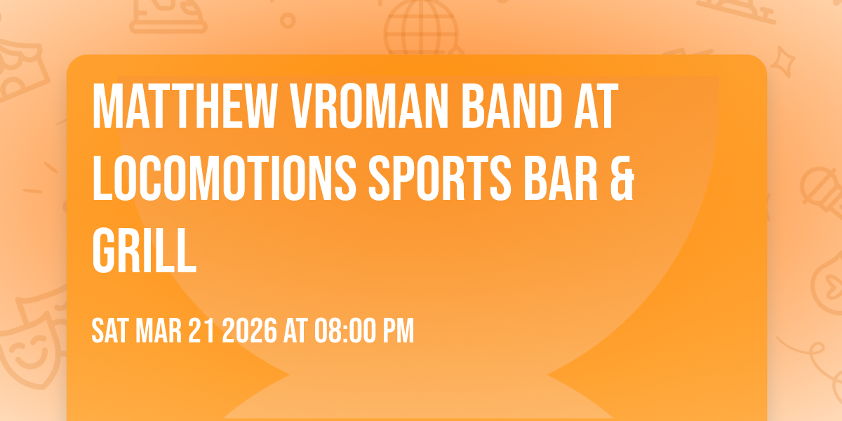 Matthew Vroman Band at Locomotions Sports Bar & Grill