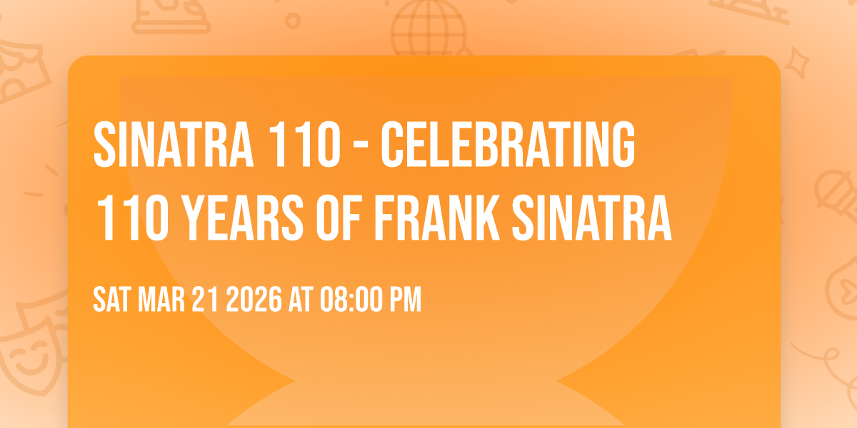 Sinatra 110 - Celebrating 110 Years of Frank Sinatra