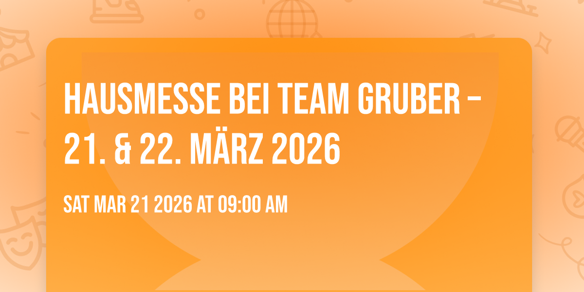 🔥 Hausmesse bei Team Gruber – 21. & 22. März 2026 🔥