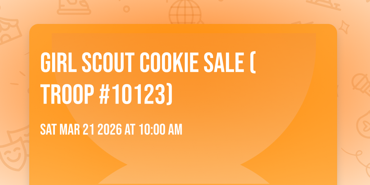 GIRL SCOUT COOKIE SALE (troop #10123)