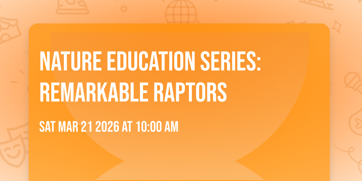 Nature Education Series: Remarkable Raptors