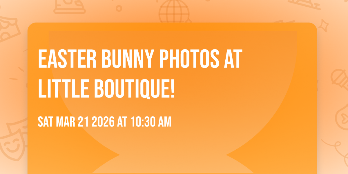 🐰🌸 Easter Bunny Photos at Little Boutique! 🌸🐰 