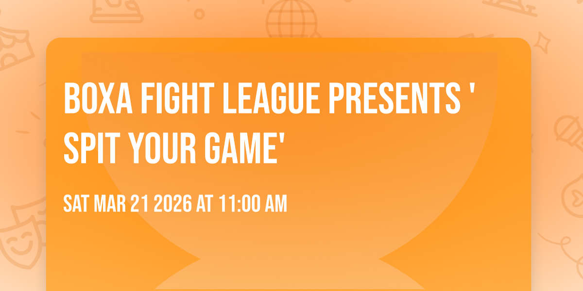 BOXA Fight League presents 'Spit Your Game'