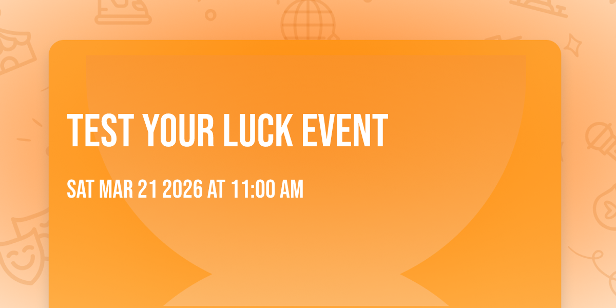Test Your Luck Event