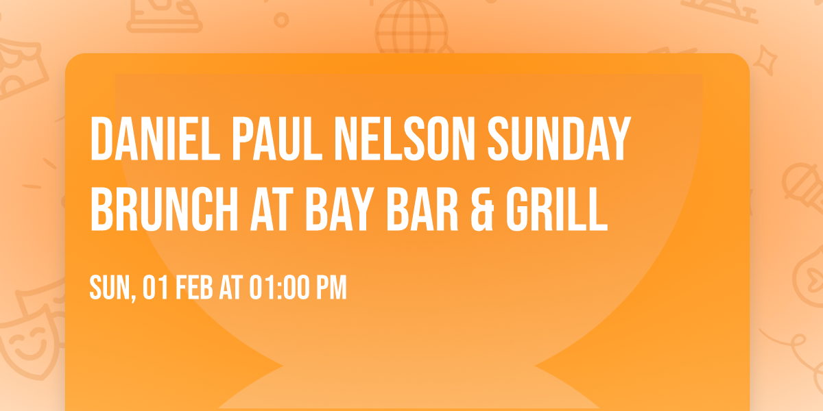 Daniel Paul Nelson Sunday Brunch at Bay Bar & Grill 
