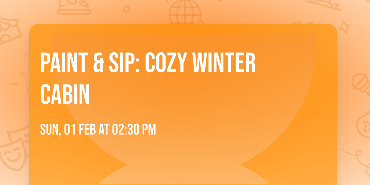 Paint & Sip: Cozy Winter Cabin