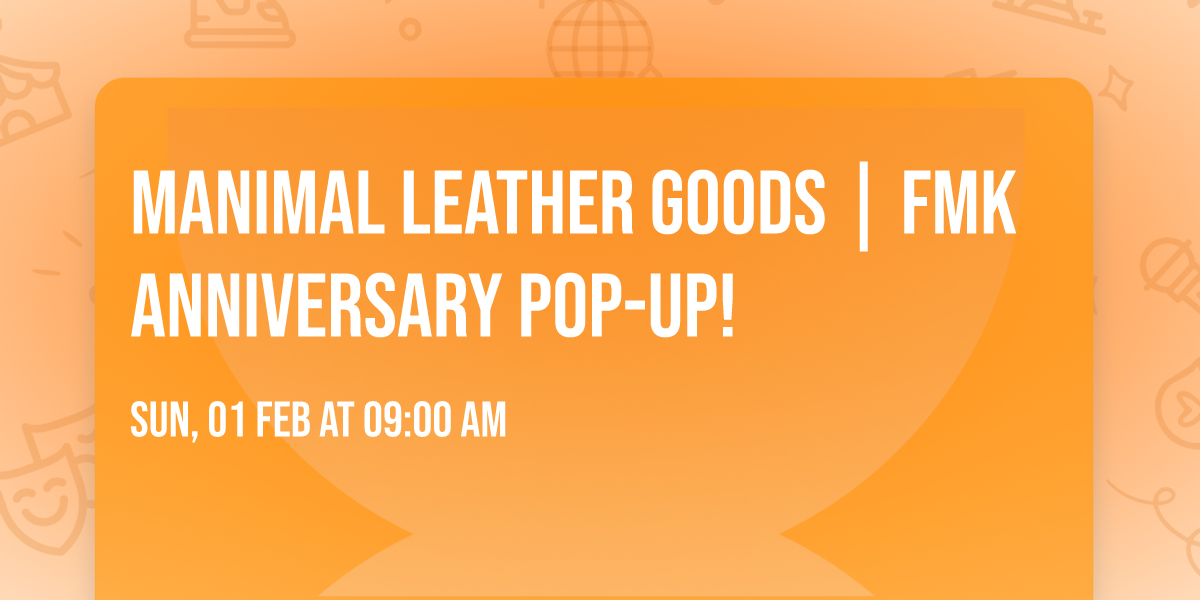 MANIMAL Leather Goods | FMK Anniversary Pop-up!