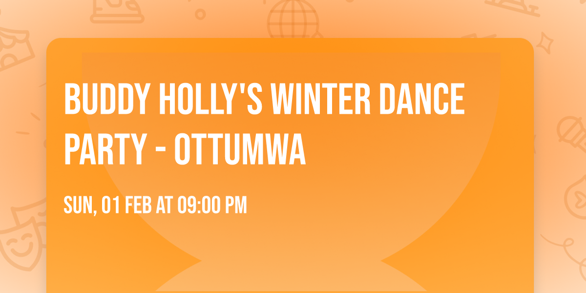 Buddy Holly's Winter Dance Party - Ottumwa