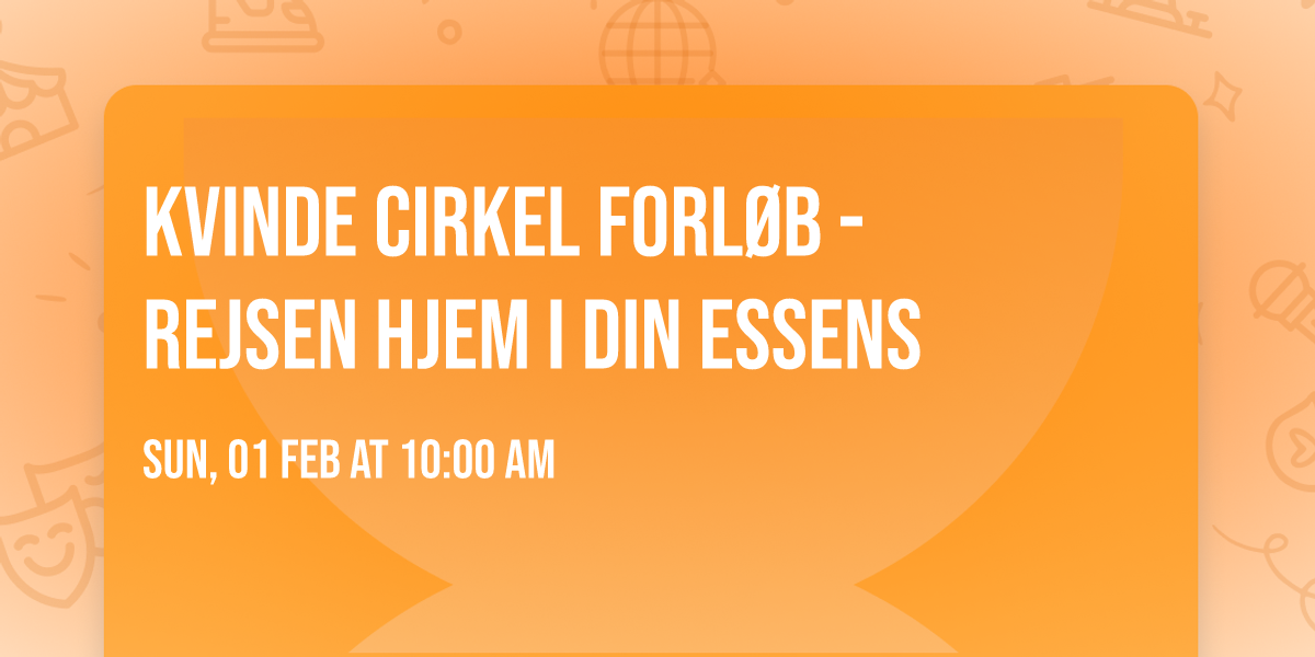 KVINDE CIRKEL FORL\u00d8B - rejsen hjem i din essens \u2728