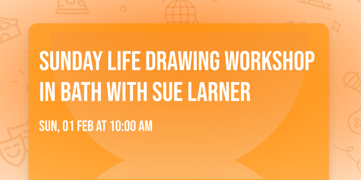 Sunday Life Drawing Workshop in Bath with Sue Larner