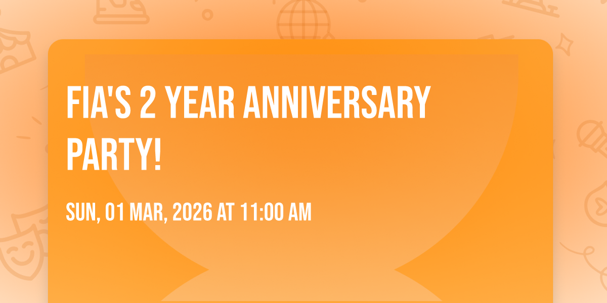 Fias 2 year Anniversary Party!