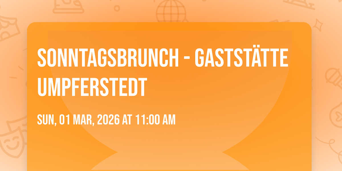 Sonntagsbrunch - Gaststätte Umpferstedt, 1 March | Event in Weimar | AllEvents
