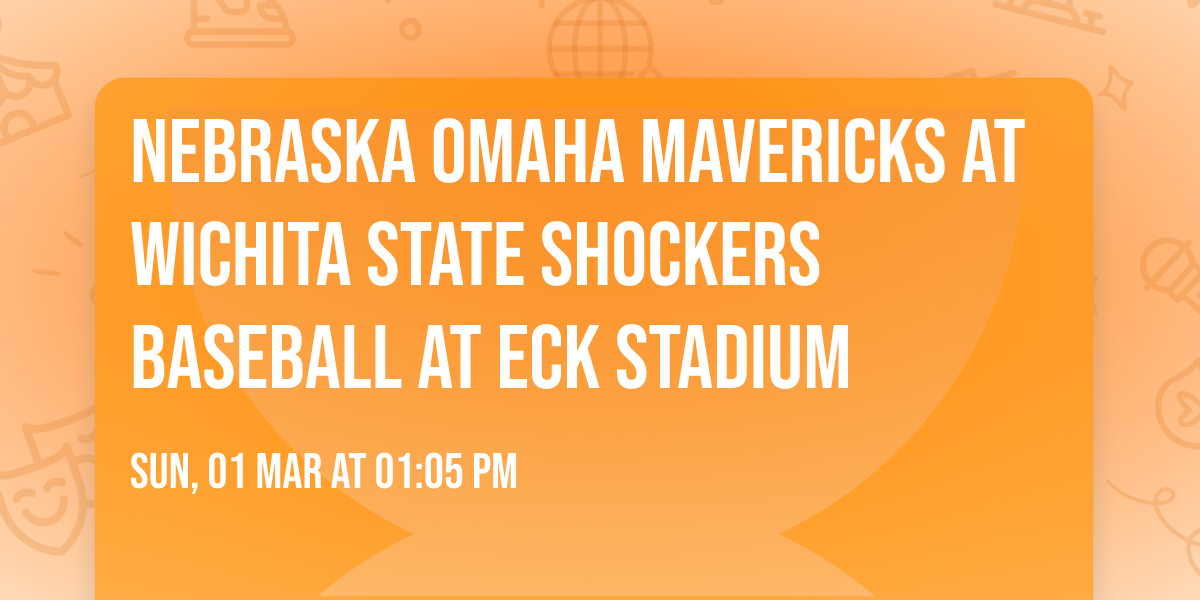 Nebraska Omaha Mavericks at Wichita State Shockers Baseball at Eck Stadium