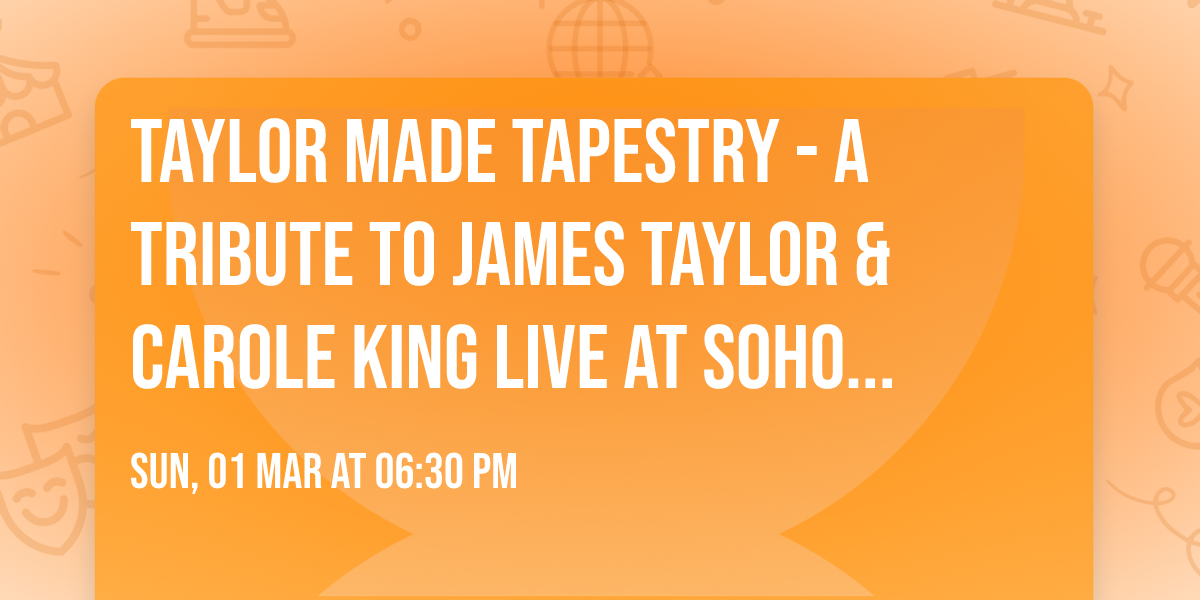Taylor Made Tapestry - a Tribute to James Taylor & Carole King Live at SOhO Santa Barbara