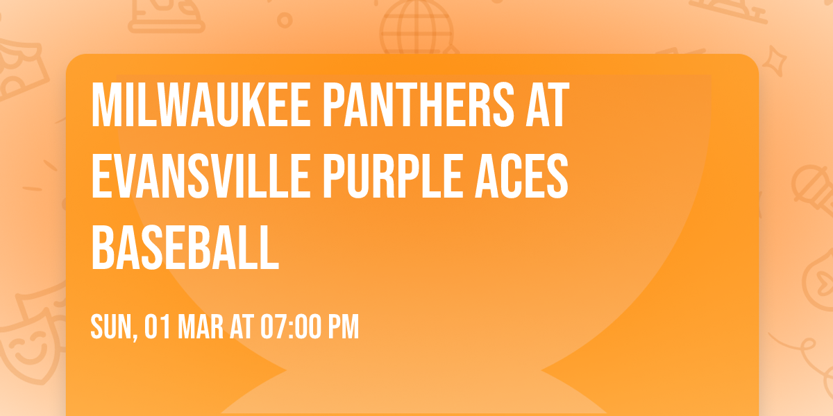 Milwaukee Panthers at Evansville Purple Aces Baseball