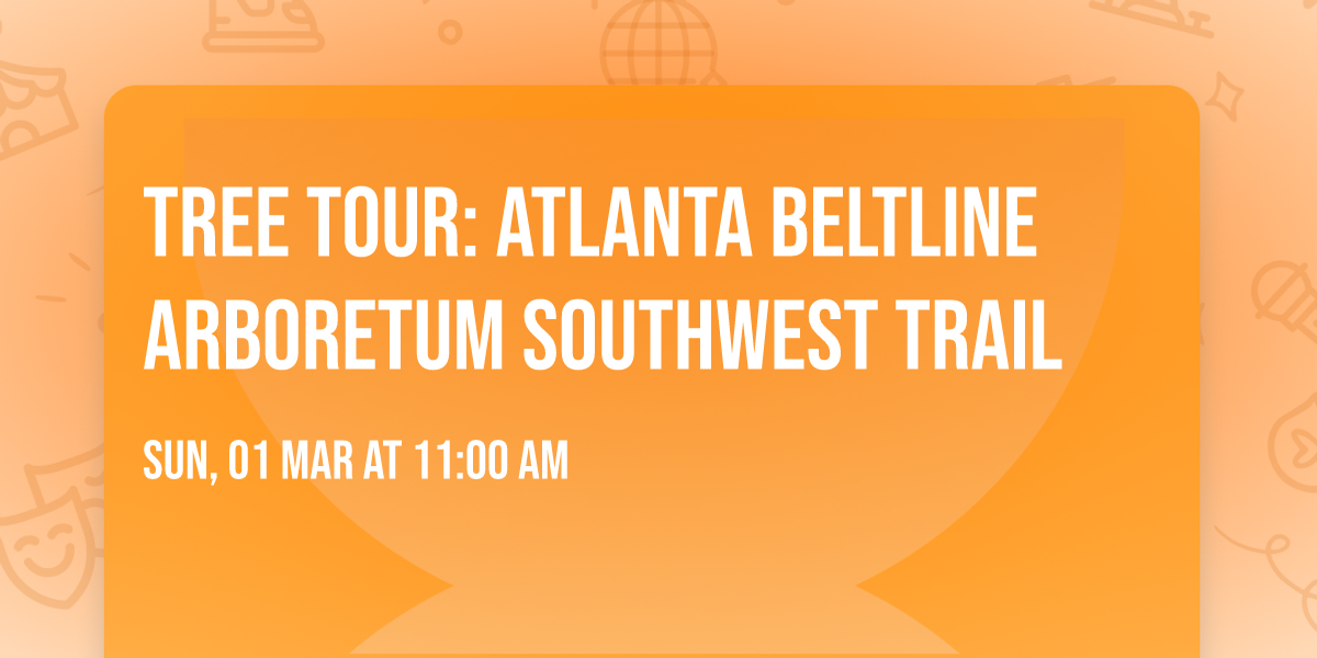 Tree Tour: Atlanta Beltline Arboretum Southwest Trail
