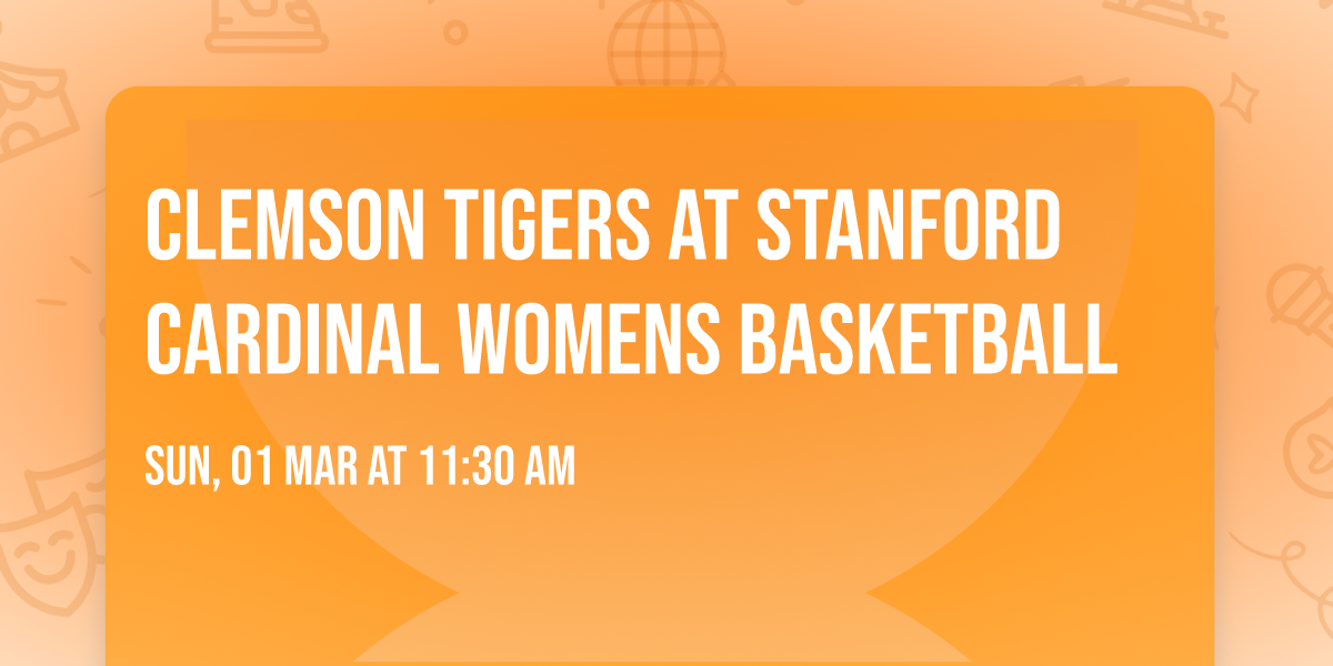 Clemson Tigers at Stanford Cardinal Womens Basketball