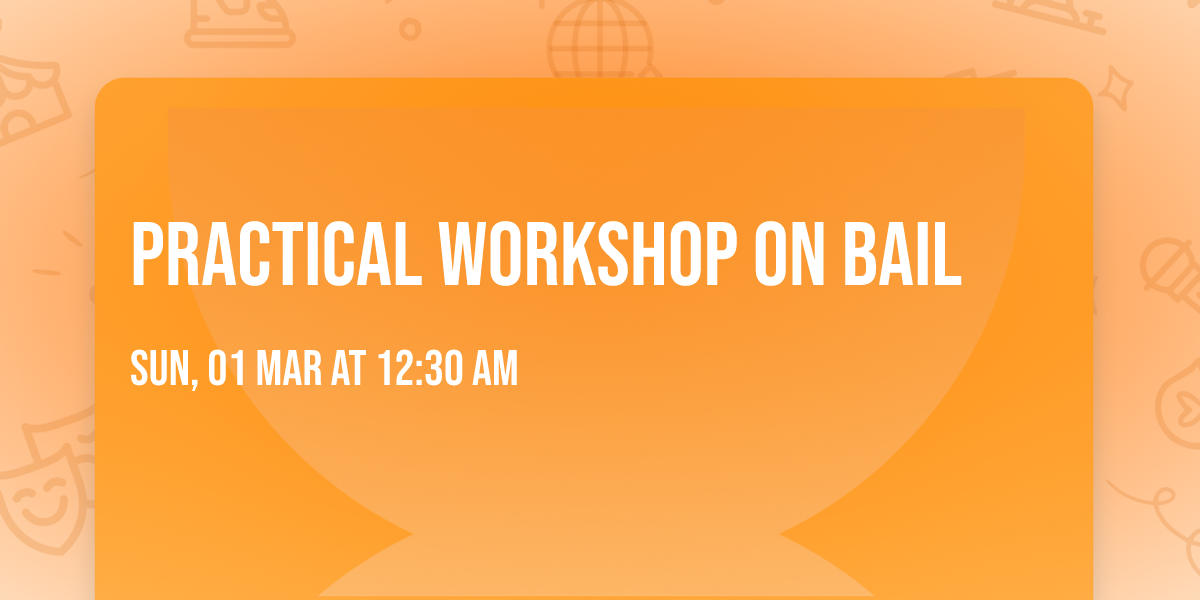 Practical workshop on bail