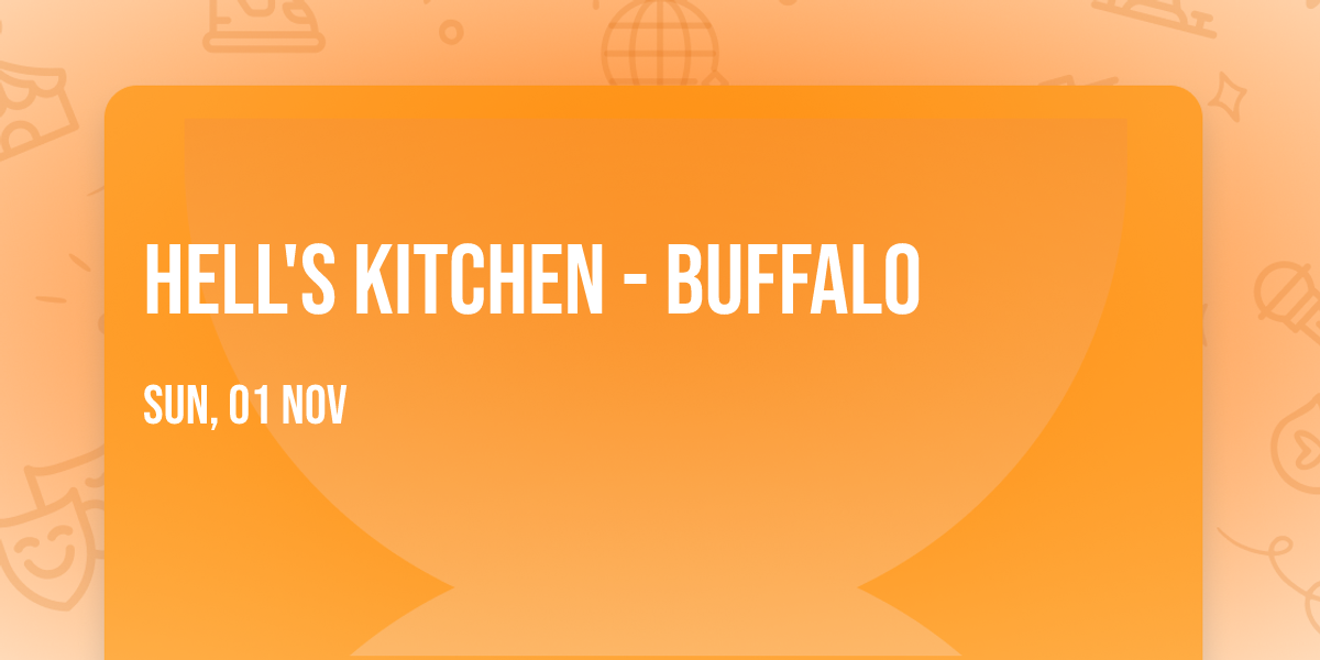 Hell's Kitchen - Buffalo