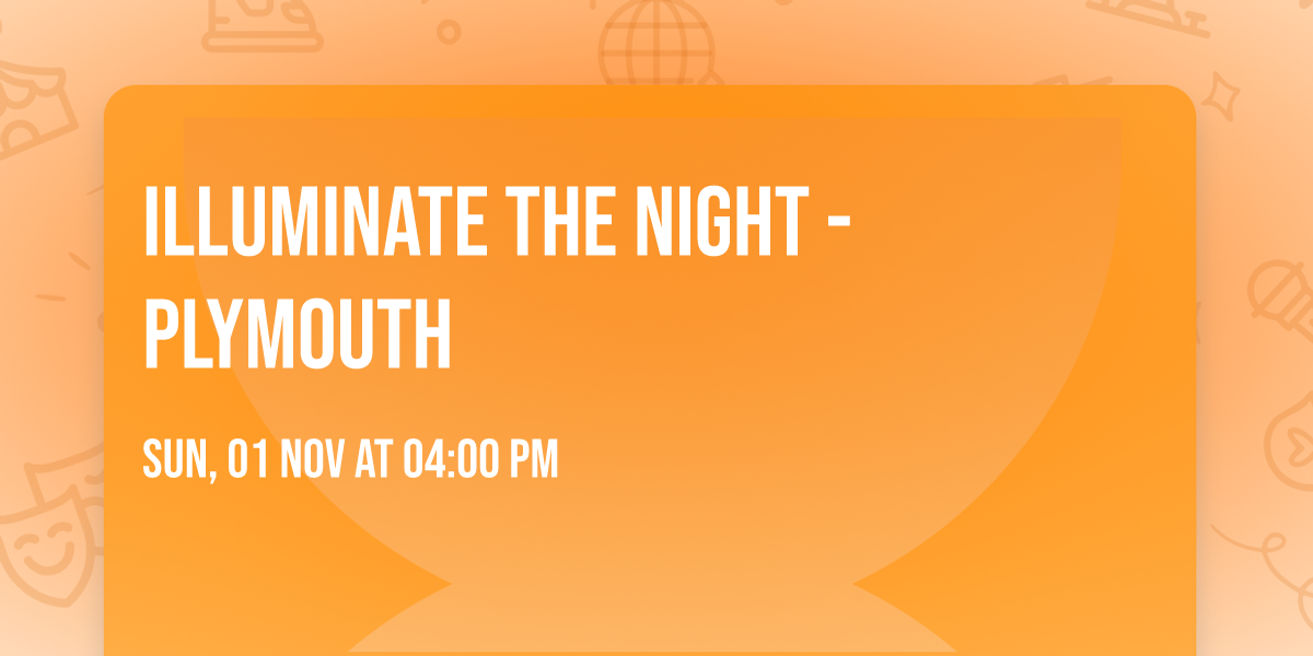 Illuminate The Night - Plymouth 
