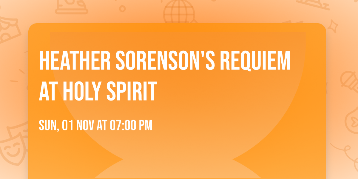 Heather Sorenson's Requiem at Holy Spirit