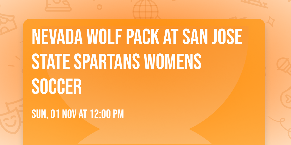 Nevada Wolf Pack at San Jose State Spartans Womens Soccer