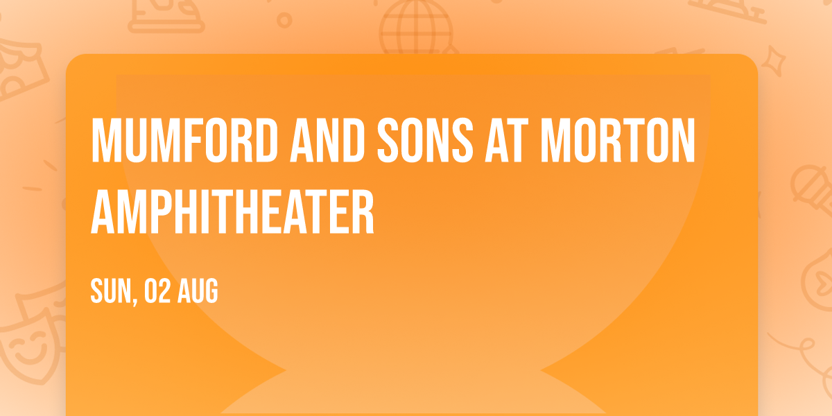 Mumford and Sons at Morton Amphitheater