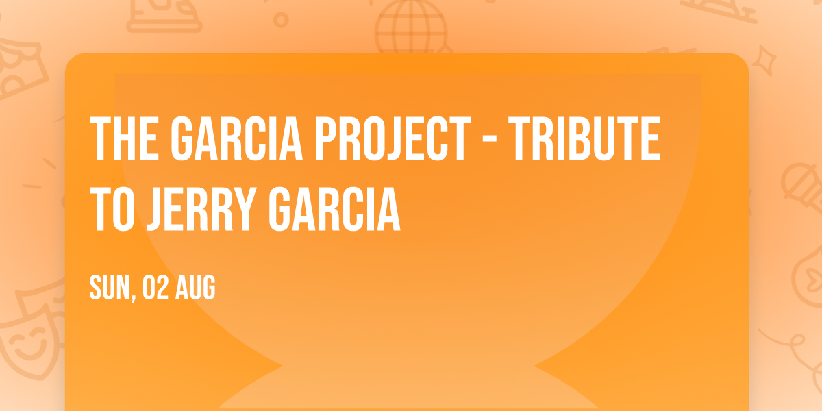 The Garcia Project - Tribute to Jerry Garcia