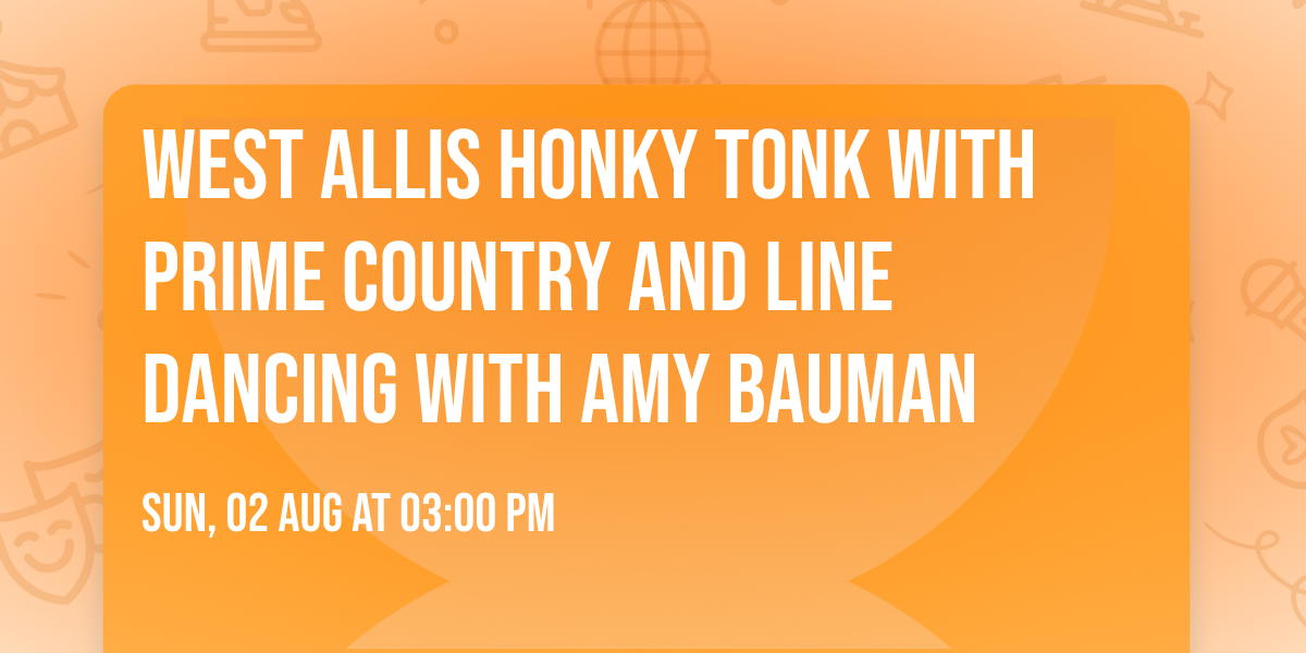 West Allis Honky Tonk with Prime Country and Line Dancing with Amy Bauman