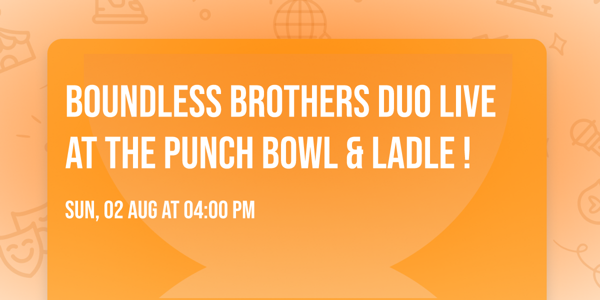 Boundless Brothers Duo live at the Punch Bowl & Ladle !