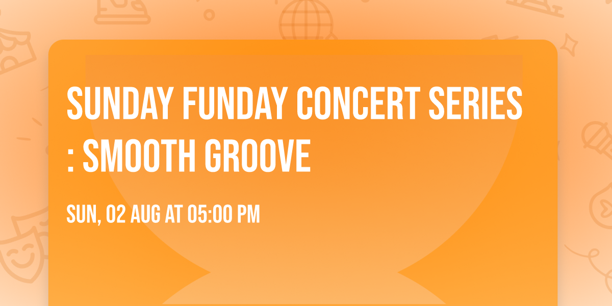 Sunday Funday Concert Series: Smooth Groove