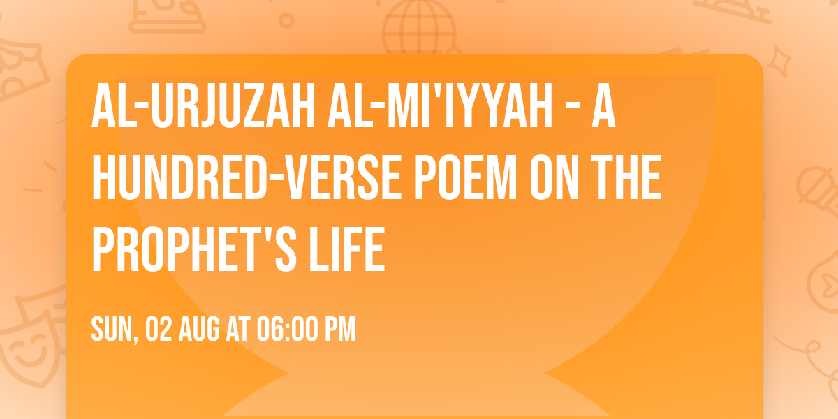 al-Urjuzah al-Mi'iyyah - A Hundred-Verse Poem on the Prophet's Life