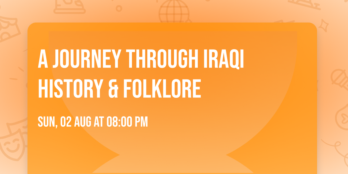 A Journey Through Iraqi History & Folklore