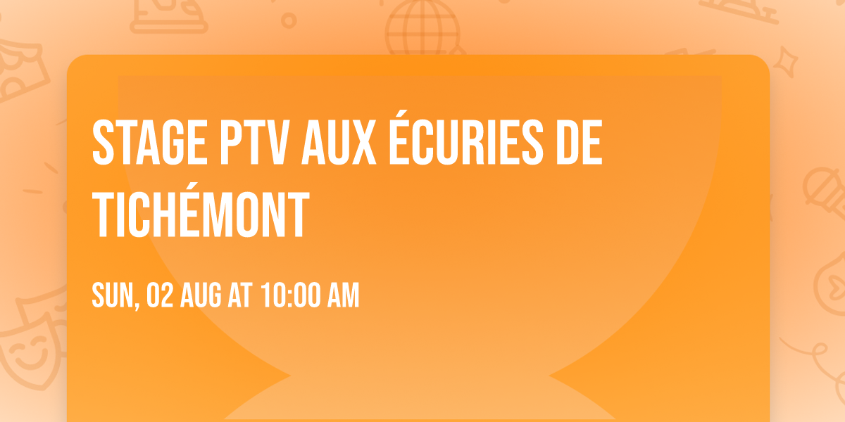 Stage PTV aux \u00c9curies de Tich\u00e9mont