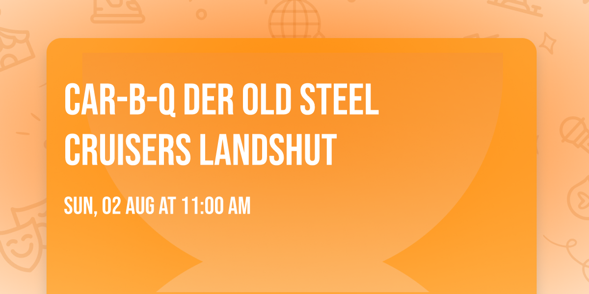 Car-B-Q der Old Steel Cruisers Landshut 