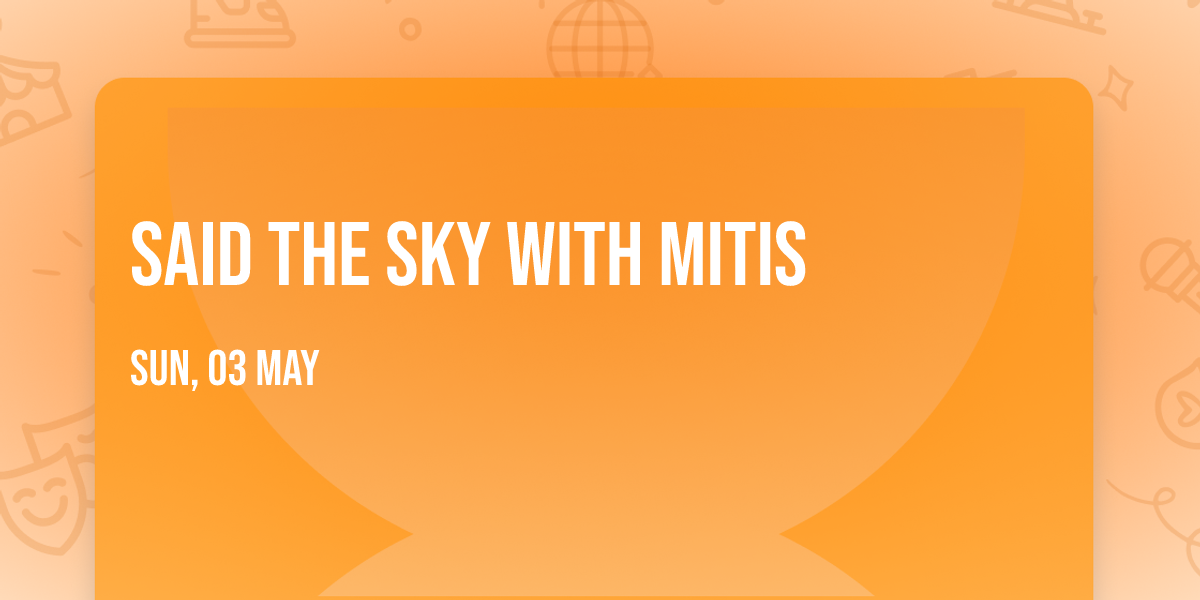 Said The Sky with MitiS