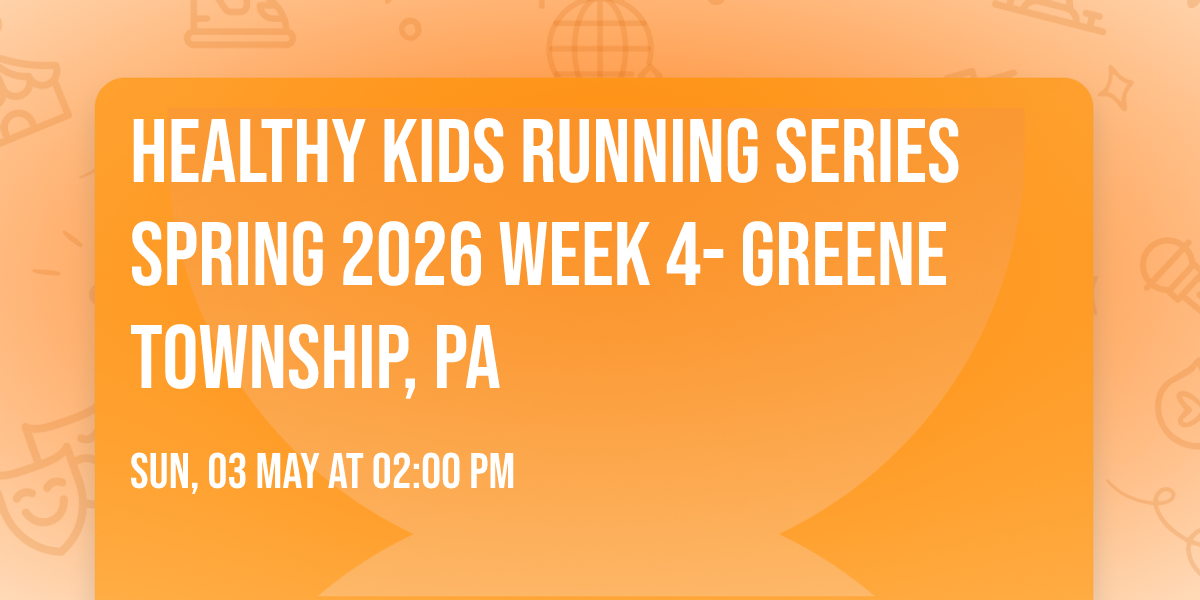 Healthy Kids Running Series Spring 2026 Week 4- Greene Township, PA