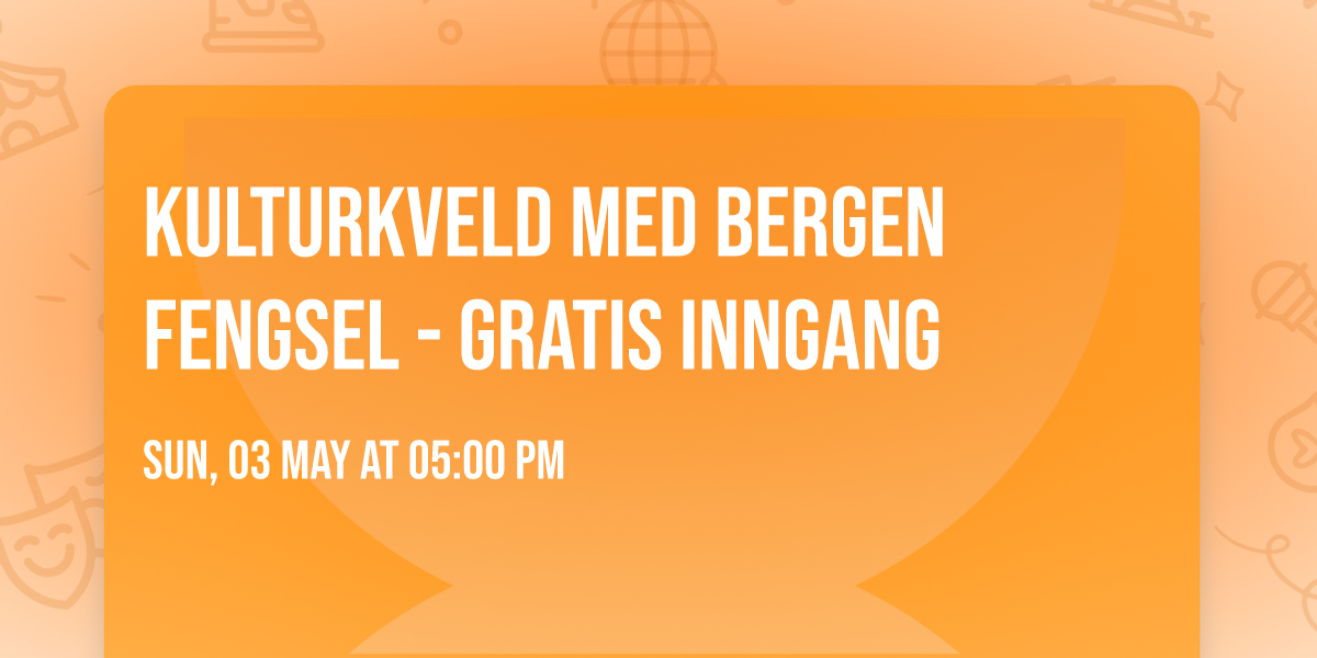 Kulturkveld med Bergen fengsel - Gratis inngang