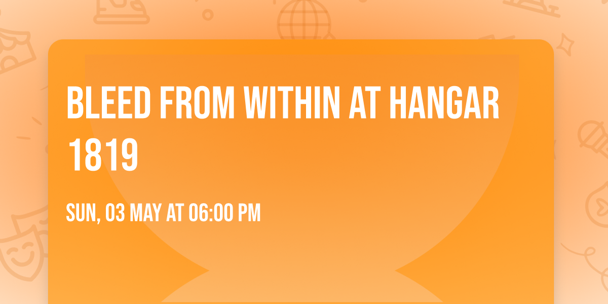 Bleed From Within at Hangar 1819