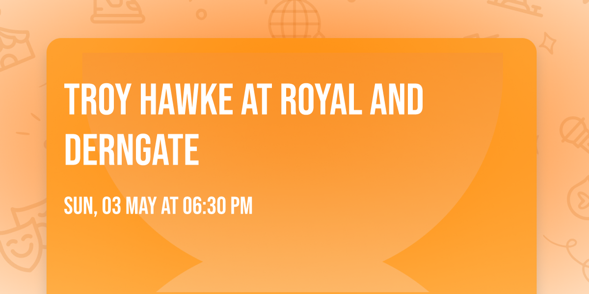 Troy Hawke at Royal and Derngate