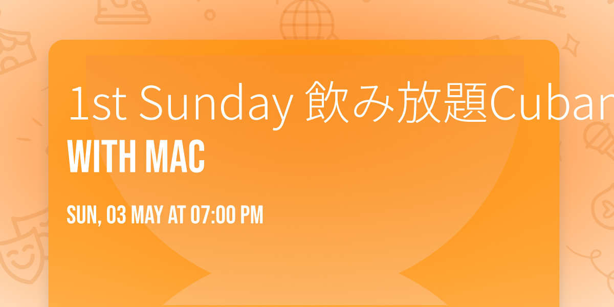 1st Sunday \u98f2\u307f\u653e\u984cCuban Salsa with Mac