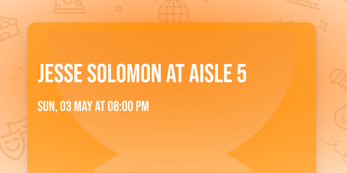 Jesse Solomon at Aisle 5