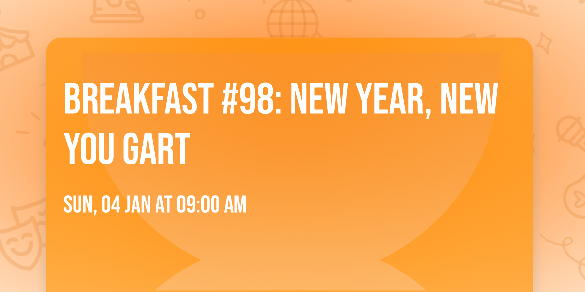 Breakfast #98: New Year, New You gart