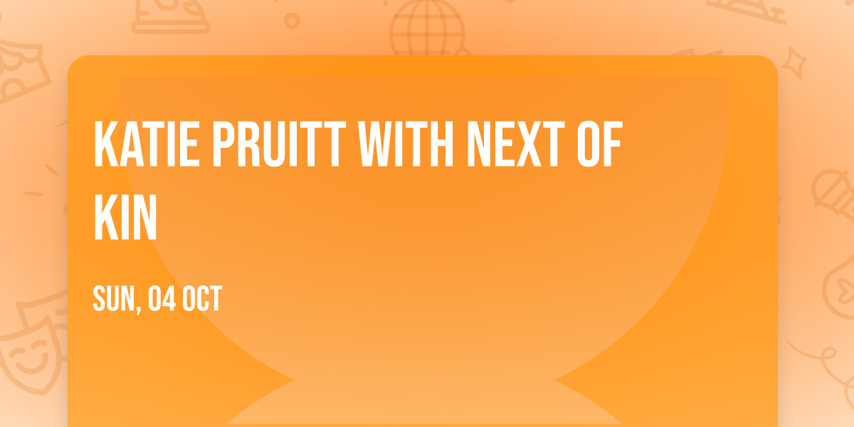 Katie Pruitt with Next of Kin