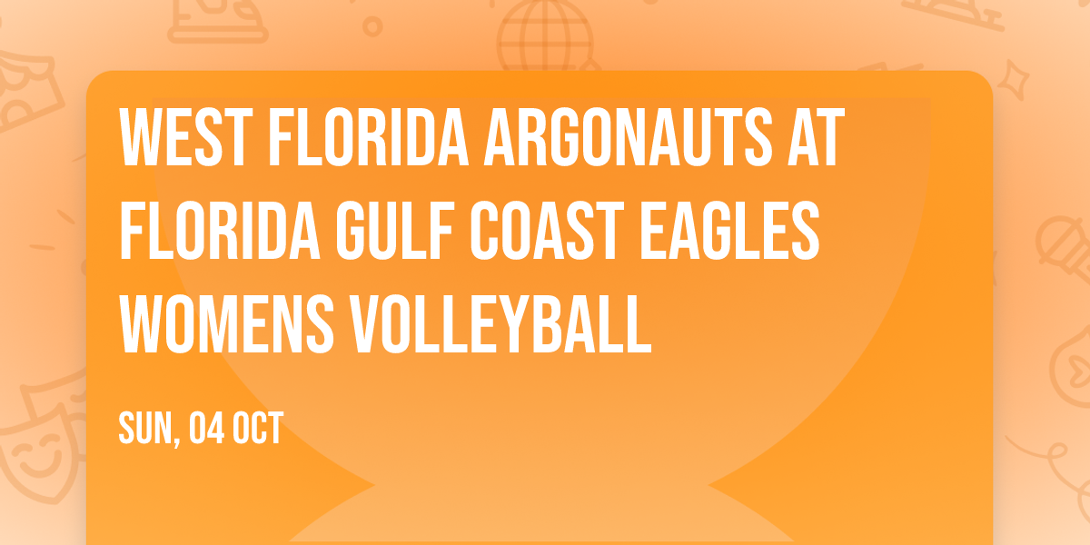West Florida Argonauts at Florida Gulf Coast Eagles Womens Volleyball